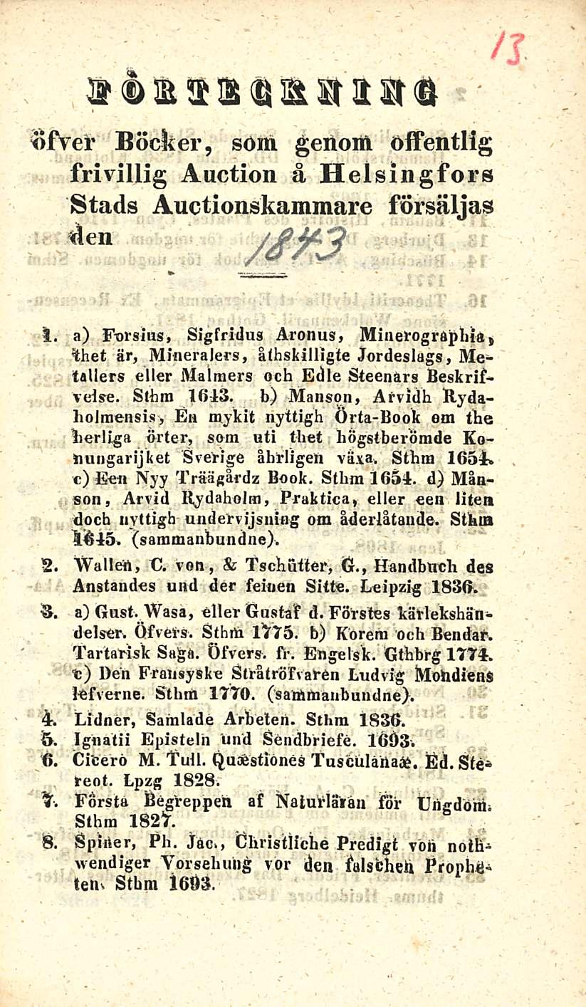 »( laaisiainiat Öfver Böcker, söm genoiil öffentlig frivillig Auction ä Helsingfors Stads Auctionskammare försäljas i.