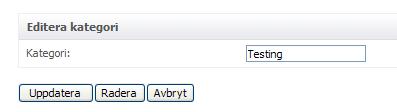 När man har fyllt i namnet i fältet klickar man på Lägg till. Sidan kommer att laddas om och kategorin kommer att visas i listan. 3.5.2.