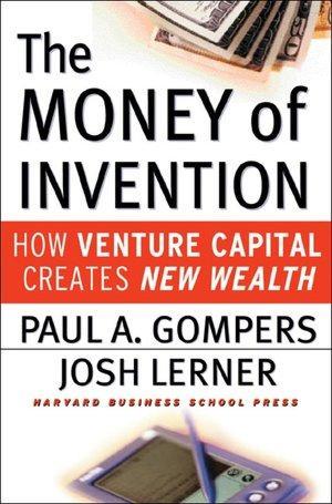 The Money of Invention Harvardprofessorerna Paul Gompers och Josh Lerner (2001) har visat att entreprenörernas efterfrågan på kapital är drivande: "Fler och högre kvalitativa personer i