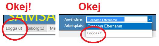 d) Logga ut: Eftersom SAMSA är ett webbaserat system är det viktigt att Logga ut, för att inte systemet ska låsa sig och inte bara stänga ned med krysset.