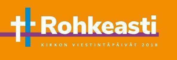 Kyrkans kommunikationsdagar 2018 6-7.9.2018, Radisson Blu Hotel, Uleåborg Välkommen till Kyrkans kommunikationsdagar i Uleåborg! Programmet och anmälningslänken finns på kirkonviestintapaivat.fi. #Rohkeasti Ouluun!