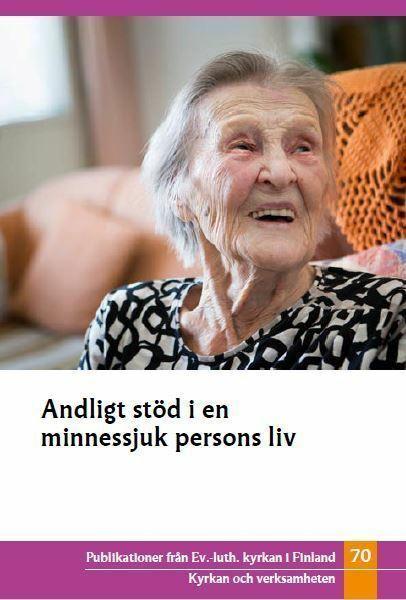 Läs mera om samarbetet med samhällets småbarnspedagogik här och om samarbetet med skolorna här Andligt stöd i en minnessjuk persons liv Materialet i Andligt stöd i en minnessjuk persons liv är