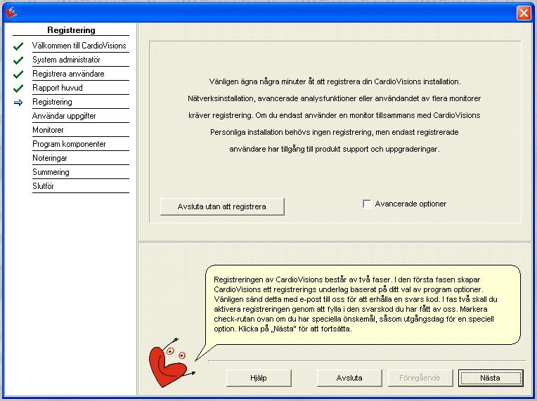 3 Konfiguration efter avslutad registrering Om du fortsätter med registreringen kommer du till dialogen (Användar uppgifter) där du skall ange dina personliga uppgifter för registreringen.