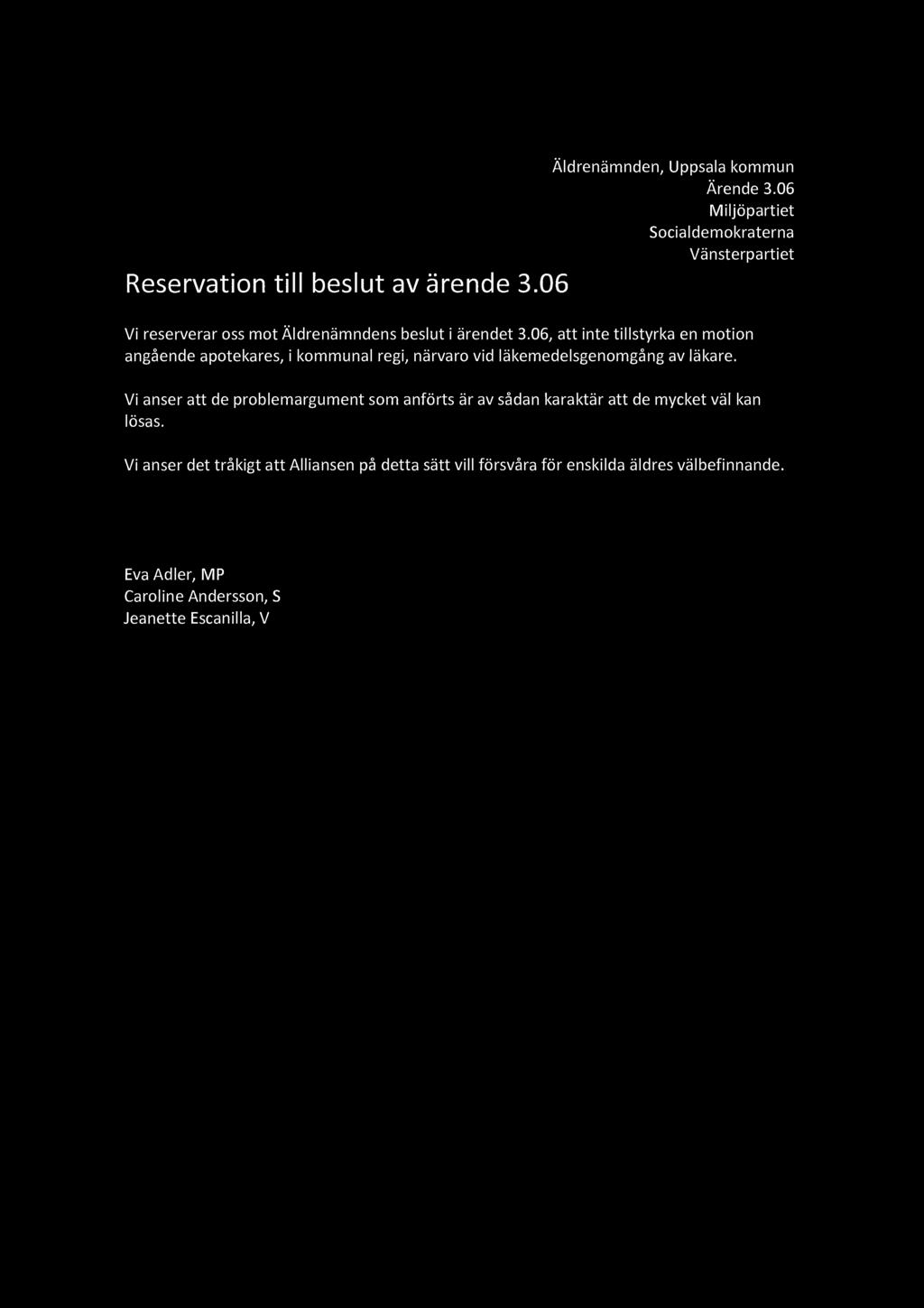 Reservation till beslut av ärende 3.06 Äldrenämnden, Uppsala kommun Ärende 3.