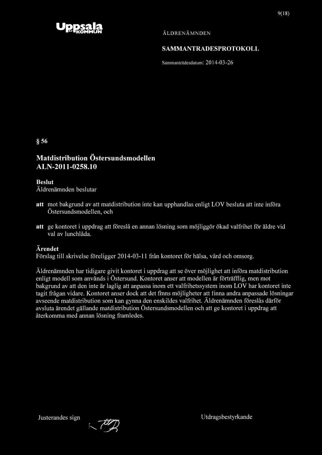 Uppsala KOMMUN IKOMMUN SAMMANTRADESPROTOKOLL 9(18) 56 Matdistribution Östersundsmodellen ALN-2011-0258.