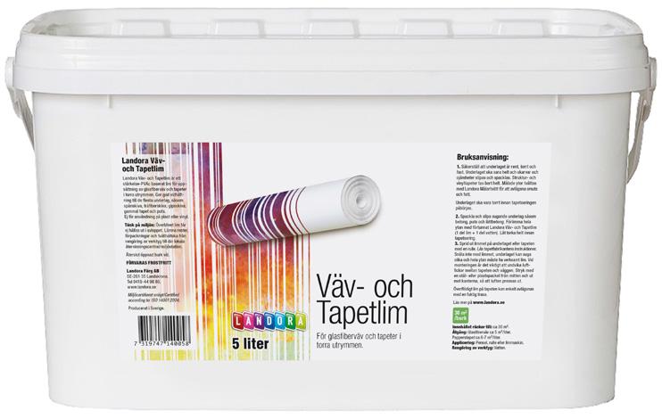 Landora Väv- och Tapetlim Landora Väv- och Tapetlim är ett stärkelse-pvac baserat lim för uppsättning av glasfiberväv och tapeter i torra utrymmen.