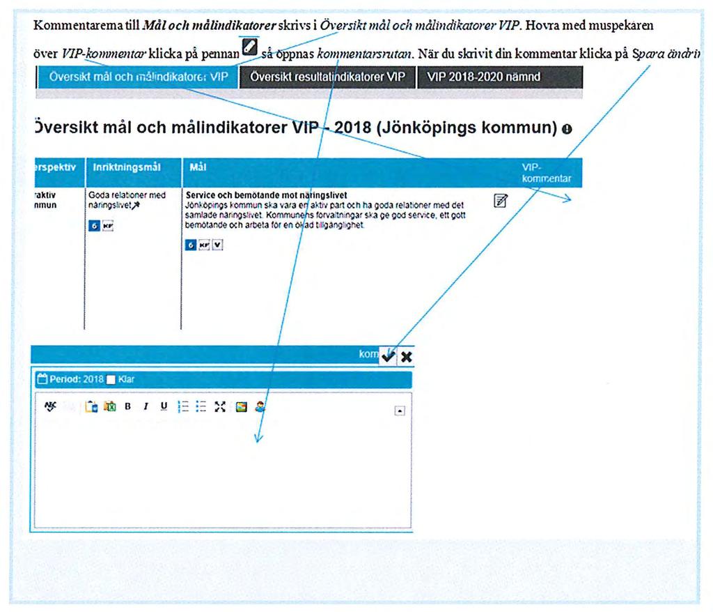 VIP 2018-2020- Miljö- och hälsoskyddsnämnden Kommentarerna till.iwål oclt målindikatorerskrivs i översikt mål och målindikaiorcr VIP.