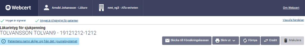 2. Sök fram utkastet under fliken Sök/skriv intyg eller under fliken Ej signerade utkast. 3. I tabellen, klicka på: 3.1.