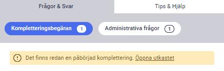 Figur 26. Det finns ett påbörjat utkast. 7.6.3 Svara på flera kompletteringsbegäran Försäkringskassan kan skicka flera kompletteringsbegäran på ett intyg utan att invänta svar mellan dem.