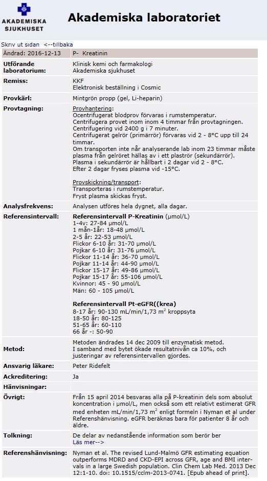 P-Kreatinin och formler Uppsala LM-rev: GFR beräknas för vuxna och barn 8 år och äldre Population i