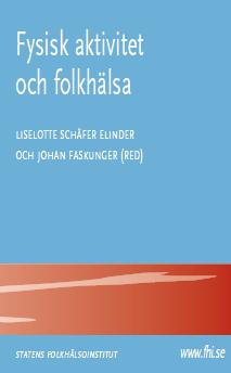 Vilka styrdokument och rekommendationer om fysisk aktivitet finns idag? Allmänna rekommendationer om fysisk aktivitet Folkhälsomyndigheten (www.