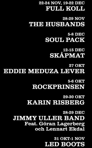 5-8 DEC SOUL PACK 12-15 DEC SKÅPMAT 27 OKT EDDIE MEDUZA