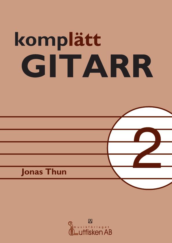 Elgitarr från början del 1 och 2 För nybörjaren som direkt vill lära sig spela låtar till inspelade komp.