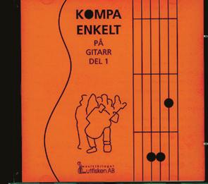 m.fl. Komplätt gitarr 1 Häft. best. nr 978-91-8849-623-2 Komplätt gitarr 2 Häft. best. nr 978-91-8849-624-9 Pris: 160 kr Pris: 160 kr CD till del 1 best.