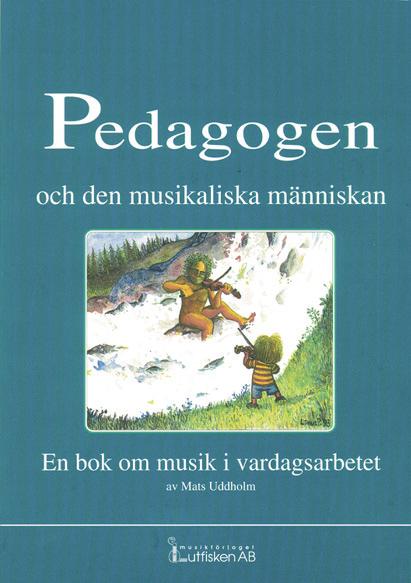 Hur kan pedagogen tillvarata barnens spontana musikintresse? Pedagogen, häft. best.