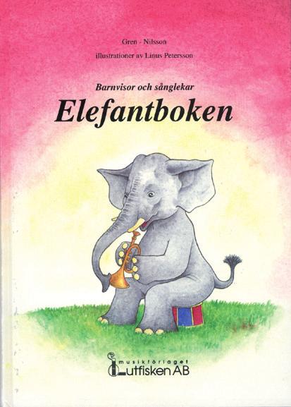 Lutfisken 2016/2017 Sångägget Elefantboken Sjung, lek och lär om djur! Barnens favoritsångbok!