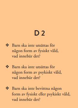 D 2 Barn ska inte utsättas för någon form av fysiskt våld, vad innebär det?