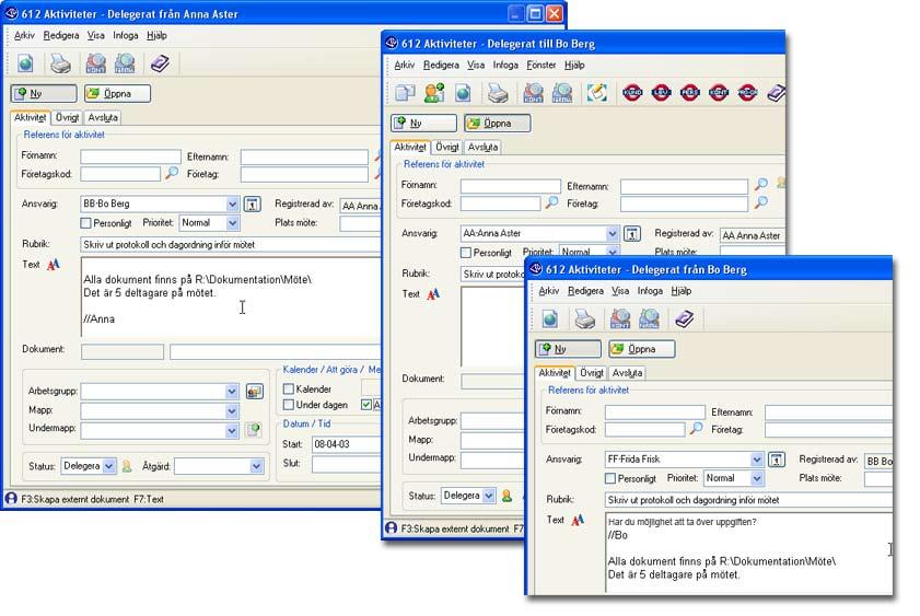 CRM-handbok - Aktiviteter 2.1.1. Delegera aktivitet En aktivitet kan delegeras. Det sker genom att en ny aktivitet skapas till den signatur som aktiviteten delegeras till.