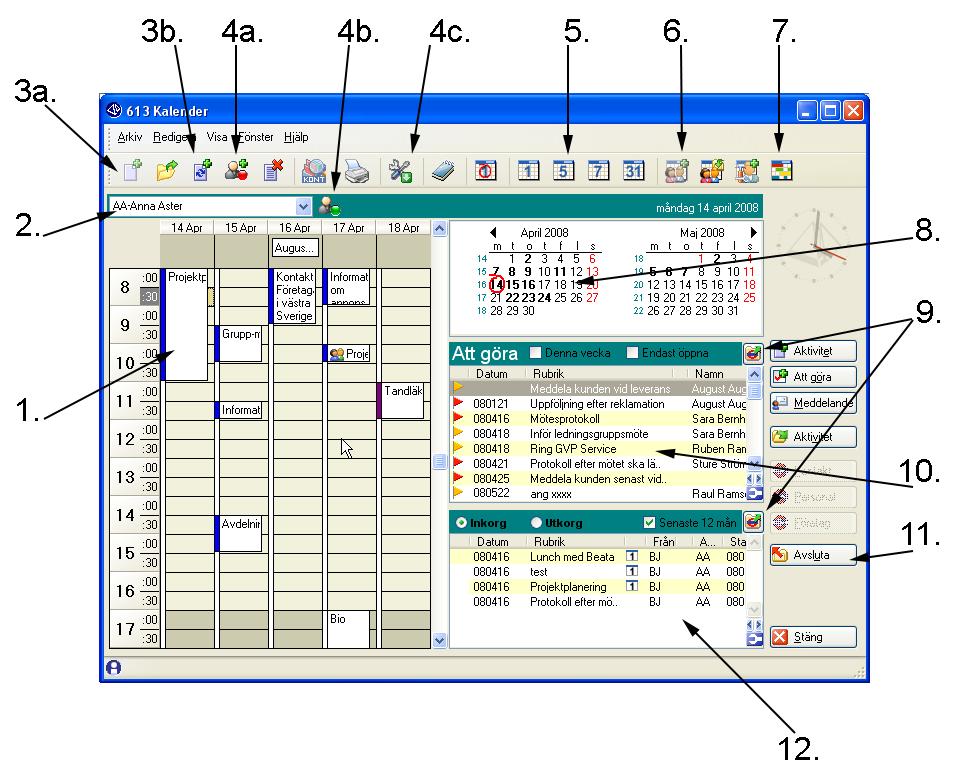 CRM-handbok - Aktiviteter 2.5. Kalender Med hjälp av rutin 613 Kalender kan du hålla ordning på möten, kollegors/vänners födelsedagar och många andra uppgifter.