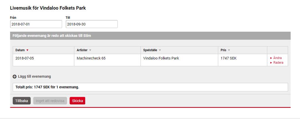 8. Skicka in uppgifterna för fakturering Om du inte har fler evenemang att redvisa så klicka på Skicka. Fakturaunderlaget hamnar då hs Stim sm kmmer att behandla det ch skicka faktura.