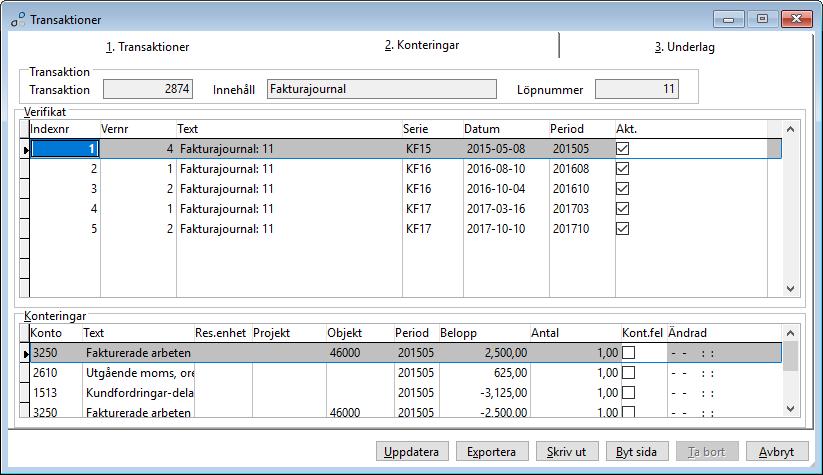 2. Konteringar. I denna flik visas transaktionens alla ingående verifikat (oftats ett).