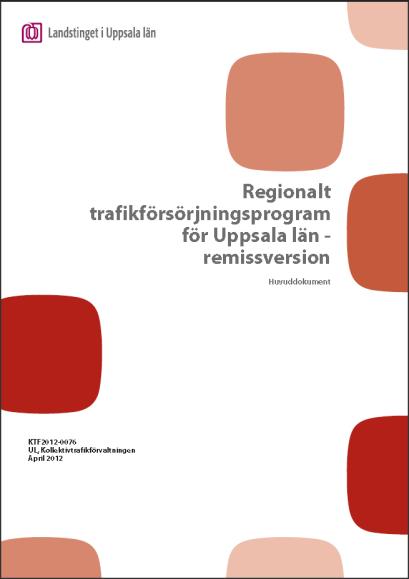 LÄNSPLAN FÖR REGIONAL TRANSPORTINFRASTRUKTUR I UPPSALA LÄN 2014 2025 I denna länsplan skall jämställdhetsperspektivet beaktas i större utsträckning än tidigare och i den tillhörande effektbedömningen