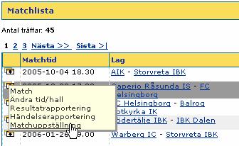 Efter att inställningarna är gjorda vid första matchen, så hämtas dom i fortsättningen från föregående match och utifrån dom uppgifterna uppdaterar man sitt lag inför varje match.