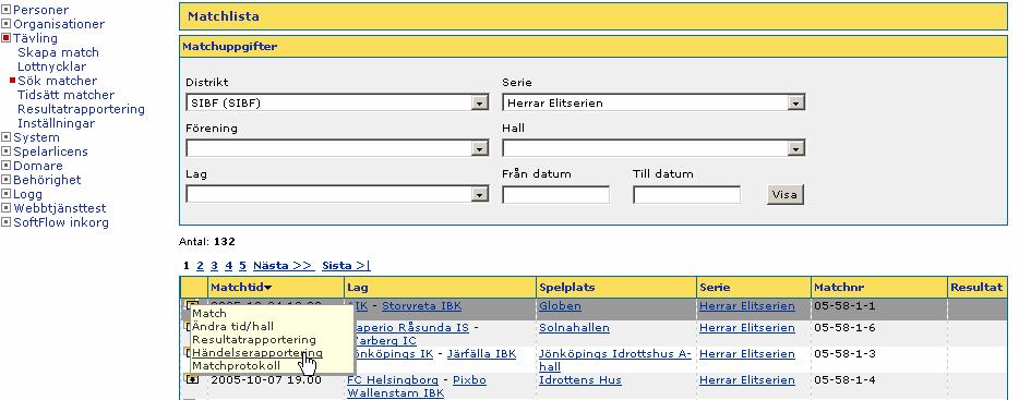 Version 2.0 Sida 9 av (14) 4. Gå till den matchen du vill händelserapportera och tryck på Navigatorn (pilen ( )) till vänster 5.