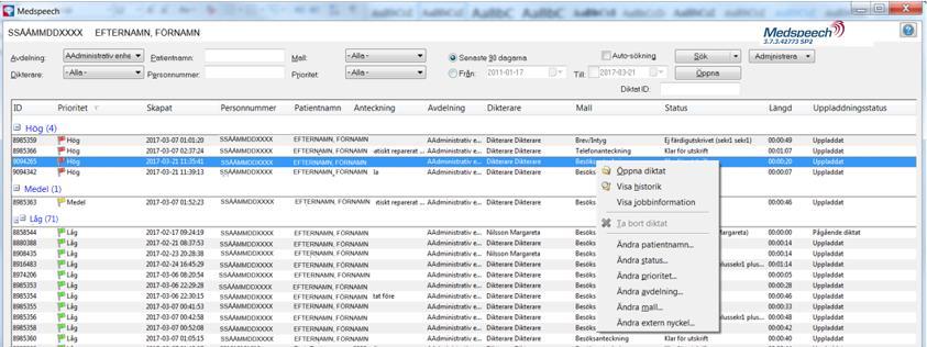 ID i rutan, diktatet visas då i listan. Ändra egenskaper för ett diktat Sök upp aktuell patient t.ex.
