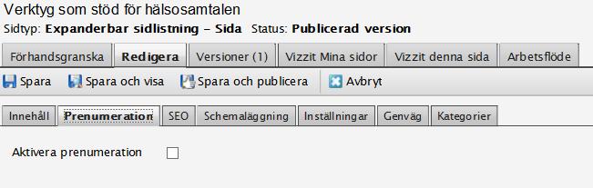 Prenumeration på sidor Om du har aktiverat prenumerationsfunktionen för en sida kan användaren få uppdateringar via e-post när den specifika sidan uppdateras.