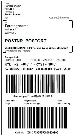 2. Frakt, pristillägg och tilläggstjänster 1.10 Transportetiketter Gods ska vara försett med korrekta och tydligt ifyllda transportetiketter på varje kolli.