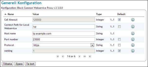 Block Common Webservice Proxy v.3 3.0.0 Se exempelbilden nedan för konfigurationen. 1. 2. 3. Öppna konfigurationen Block Common Webservice Proxy v.3 3.0.0. Ange Context path, Host name och Port number.