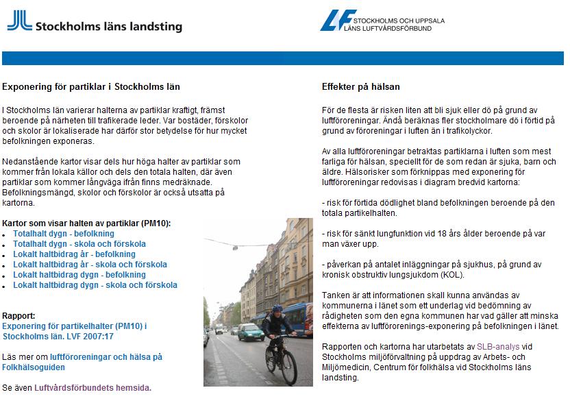 Exponering för partikelhalter (PM10) i Stockholms län och hälsorisker Boel Lövenheim, Christer Johansson Slb-analys, Stockholms miljöförvaltning Tom Bellander Centrum för folkhälsa, Arbets- och