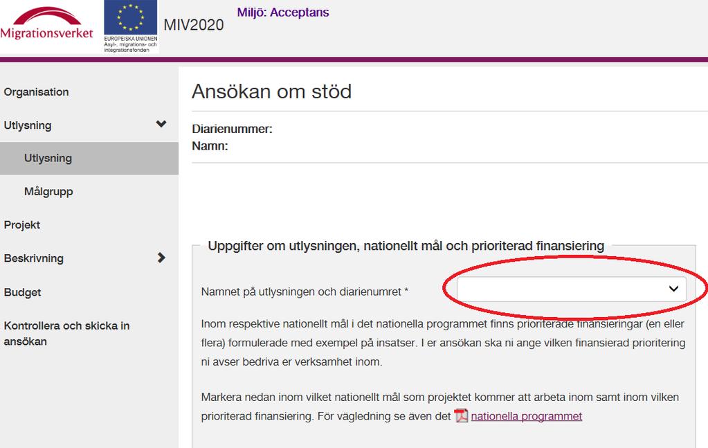 2.4. Utlysning 2.4.1. Utlysning Under den här sektionen väljer du den utlysning som projektansökan gäller genom att klicka på rullistan och markera den utlysning som du ska ansöka i.