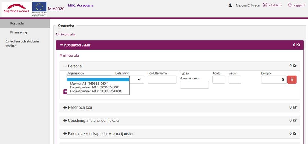 utbetalning. 3.4.3. Finansiering Under denna sektion ska du redovisa er finansiering.