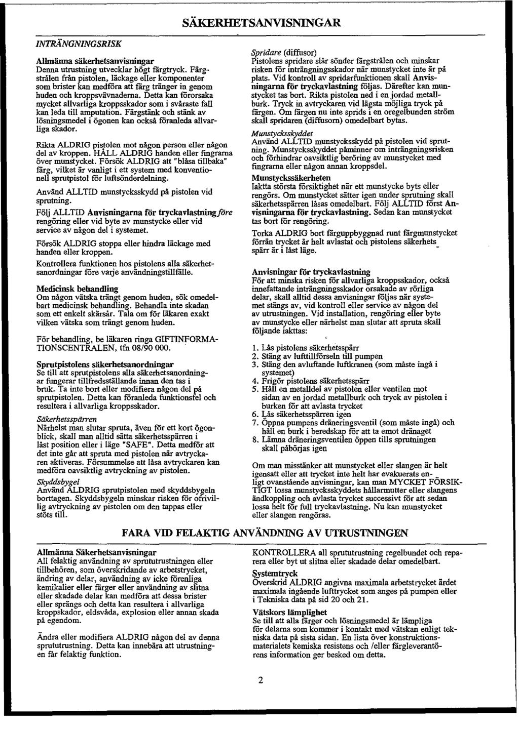 SAKERHETSANVISNINGAR INTRANGNINGSRISK Albnlinna slikerhetsanvisningar Denna utrustning utvecklar bogt fiirgtryek.