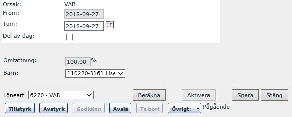 VAB Kontrollera datumen, du kan endast ändra tom datumet. Om from datumet är felaktigt får du avslå ärendet och be den anställde lägga in det på nytt.