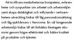 Detta till skillnad mot läkemedelsföretaget Medivir som förvisso redovisar om sina medarbetare men anger bara att de har möjlighet till kompetensutveckling inte hur detta ter sig i praktiken, vilket