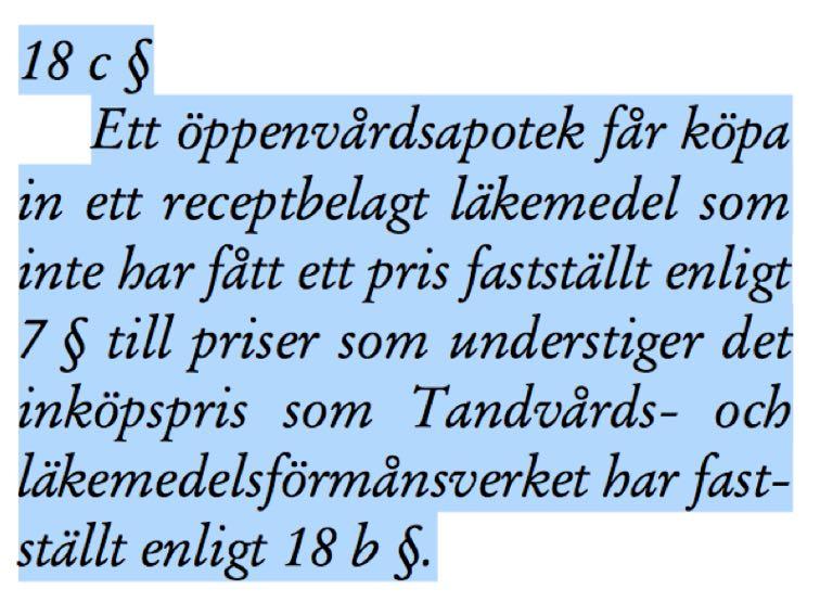 Sid 26 i remissen (Författningsförslag): Utredningen föreslår att apoteken ska ha förhandlingsrätt på utbytbara läkemedel utan förmån ( får köpa till priser som understiger det pris TLV har