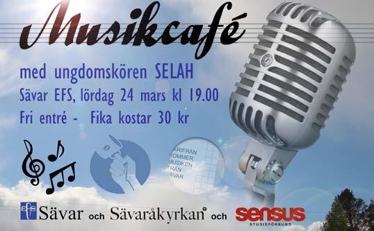 00 Hopp - kyrka på annat vis - Sävaråkyrkan 20/3 12.00 Bibelsamtal i Sävaråkyrkan 21/3 17.30 Onsdagsmiddag 19.00 Nattvard 24/3 19.00 Musikcafé i EFS 25/3 11.