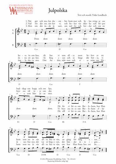 ulpolska Text och musik: Vidar Lundbäck Sättning: SB (piano) En mukt gungande polska med en text som förmedlar ulbudskapet rrangerat för SB-kör och eventuellt ackompanemang av piano eller gitarr