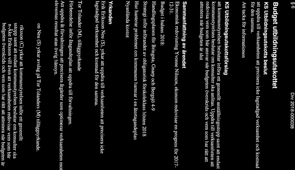 KS Utbildningsutskotts beslut Budget utbildningsutskottet 6 Dnr 2018-000038 NORDANSTIGS 2018-01-29 Sammanträdesdatum 1(2) slut.