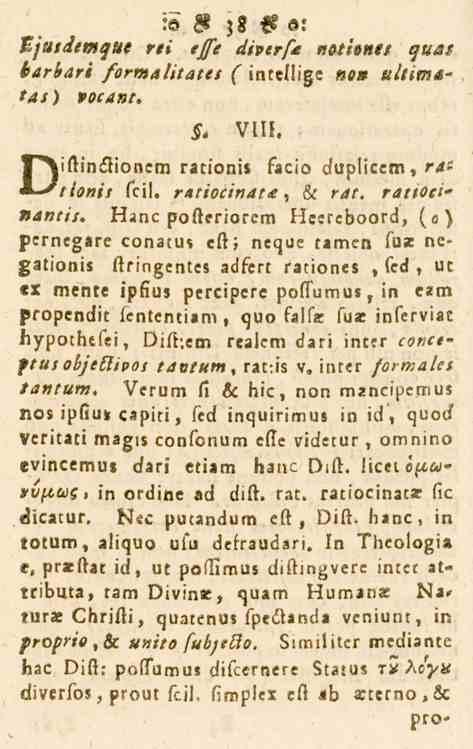 :o 9?S «? «: Ejusdemque rei ejfe diverfit notientt qust barbari formalitates sintellige ne» ultimatas) vocant. L» VIII. Diftinåioncm rationis facio duplicem,»--^/ls»// feil. ratiocinata, &. rat. ratioct-»<<«/.