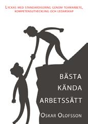 Felfri och säker produktion utan toppstyrning eller stress Presentationen bygger på boken Bästa Kända Arbetssätt av Oskar Olofsson, utgiven 2016 WCM Consulting AB Några kunder: Oskar