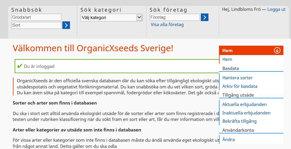 Registrera sorter och ändra tillgång m.m. Meny Klicka på Hem för att få upp menyn Basdata Välj Arkiv för basdata för att se vilka sorter som finns registrerade för ditt företag.