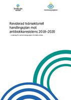 Nationell handlingsplan mot antibiotikaresistens 2018-2020 Nuläge Regeringen tog fram en svensk strategi mot ABR 2016 Nytt regeringsuppdrag mars 2017 Folkhälsomyndigheten