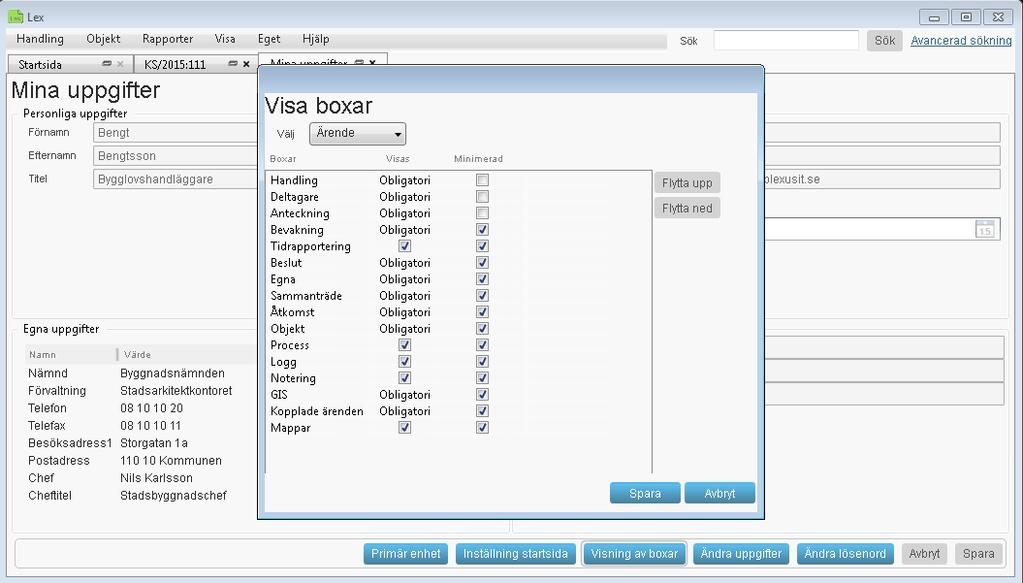 10.3 Bestämma boxar som ska visas 1. Välj Mina uppgifter under menyn Eget. 2. Dialogen Mina uppgifter öppnas i visningsläge. 3.