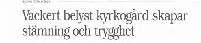 Ljussättningen av våra gröna uterum har mestadels varit praktisk och teknisk och inte beaktat skönhetsvärden.