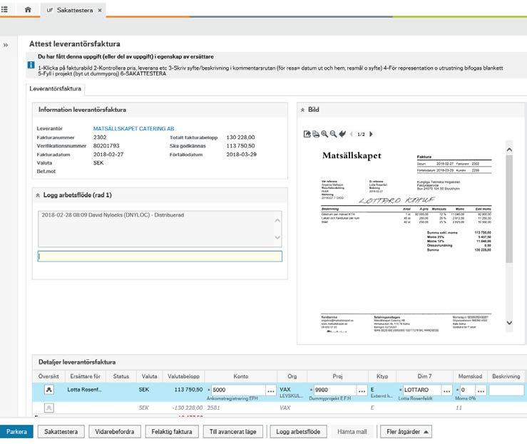 Vid denna symbol göra i varje steg. på varje steg i flödet finns en kort instruktion om vad du förväntas 1. Information leverantörsfaktura Här visas allmän information om fakturan.