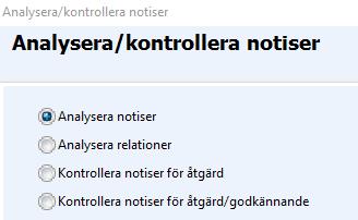 Det finns för närvarande 27 olika analyser att välja mellan. Fler varianter kan tillkomma senare. I kurssituationen kommer du troligen inte att ha så stor nytta av analysverktyget.